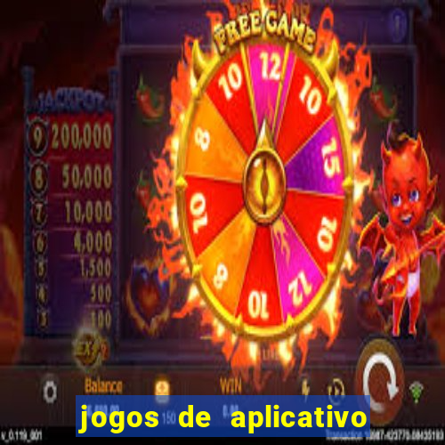 jogos de aplicativo que ganha dinheiro